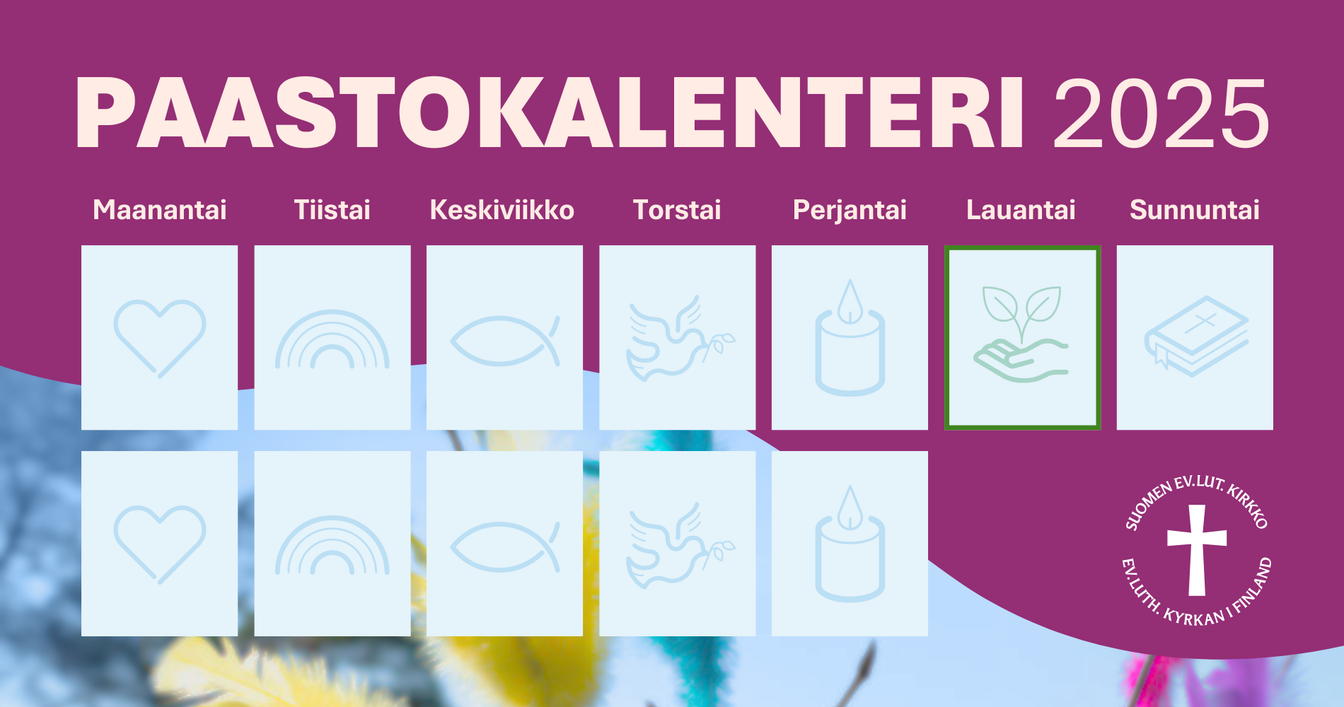 Paastokalenteri 2025 bannerikuva jossa viikonpäivät ja niiden symboliset piirroskuvat, sydän, sateenkaari, ...