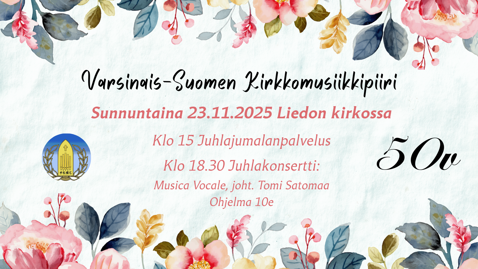Mainos juhlapäivästä, jumalanpalveluksen ja konsertin perustiedot, kukkia ja Varsinais-Suomen kirkkomusiikk...